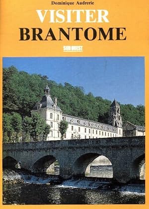 Bild des Verkufers fr Visiter brantome - Dominique Audrerie zum Verkauf von Book Hmisphres