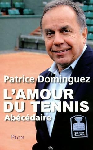 Amour du tennis - Patrice Dominguez