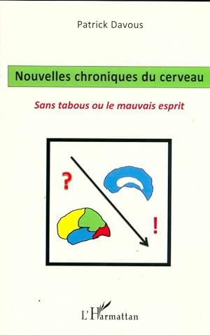 Seller image for Nouvelles chroniques du cerveau. Sans tabous ou le mauvais esprit - Patrick Davous for sale by Book Hmisphres