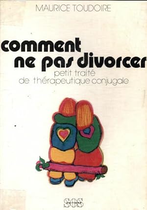 Comment ne pas divorcer : Petit trait  de th rapeutique conjugale - Maurice Toudoire