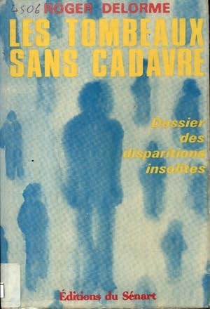 Les tombeaux sans cadavre - Roger Delorme