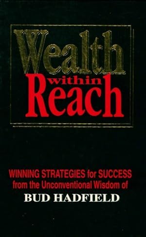 Image du vendeur pour Wealth within reach - Bud Hadfield mis en vente par Book Hmisphres