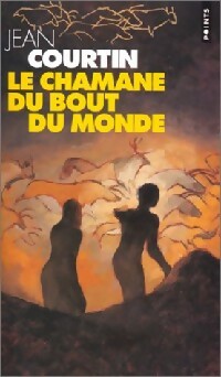 Image du vendeur pour Le chamane du Bout-du-Monde - Jean Courtin mis en vente par Book Hmisphres