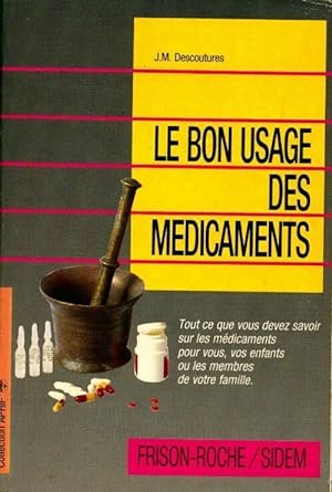 Seller image for Le bon usage des medicaments - Jean-Michel Descoutures for sale by Book Hmisphres