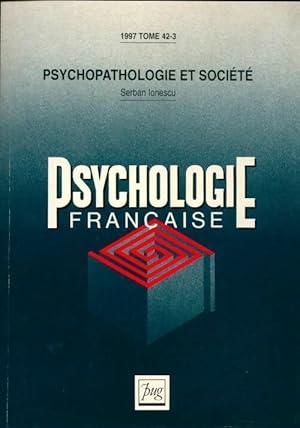 Seller image for Psychologie fran?aise n?42-3 : Psychopathologie et soci?t? - Serban Ionescu for sale by Book Hmisphres