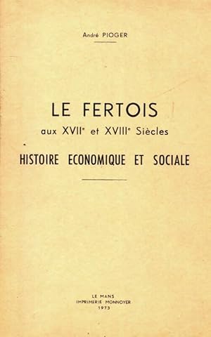 Le fertois aux XVIIe et XVIIIe si cles - Andr  Pioger