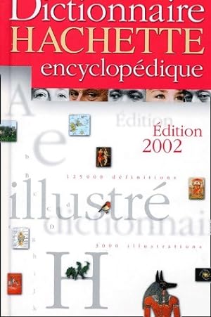 Dictionnaire Hachette encyclop?dique 2002 - Collectif