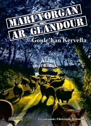 Bild des Verkufers fr Mari-vorgan ar glandour - Goulc'Han Kervella zum Verkauf von Book Hmisphres