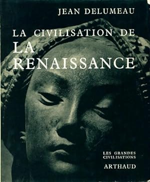 La civilisation de la Renaissance - Jean Delumeau