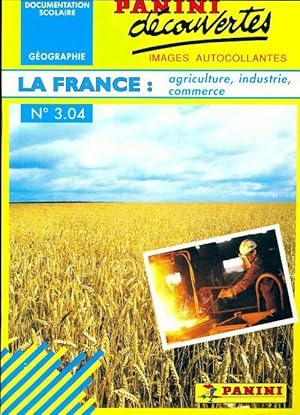 Seller image for La France : agriculture, industrie, commerce - Andr? Ripart for sale by Book Hmisphres