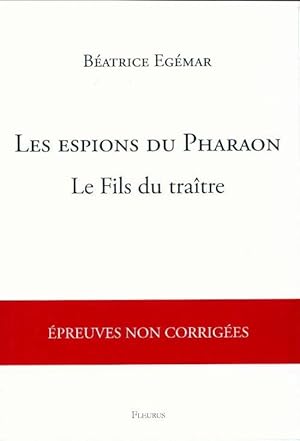 Seller image for Les espions de pharaon : Le fils du tra?tre - B?atrice Eg?mar for sale by Book Hmisphres