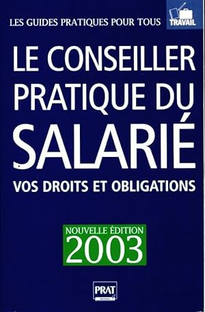 Le conseiller pratique du salarié 2003 : Vos droits et obligations - Collectif