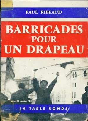 Seller image for Barricades pour un drapeau - Paul Ribeaud for sale by Book Hmisphres