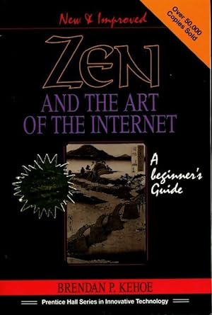 Zen and the art of the internet. A beginner's guide - Brendan P. Kehoe