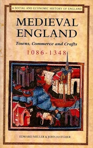Medieval england. Towns, commerce and crafts 1086-1348 - John Miller