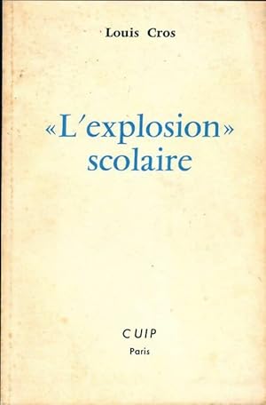 Seller image for L'explosion scolaire. Comit? universitaire d'information p?dagogique - Louis Cros for sale by Book Hmisphres