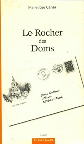 Image du vendeur pour Le Rocher des Doms - Marie-Jose Caner mis en vente par Book Hmisphres