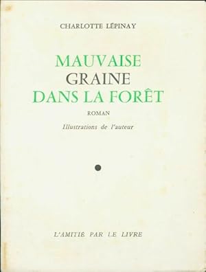 Mauvaise graine dans la for?t - Charlotte Lepinay-Ollivier