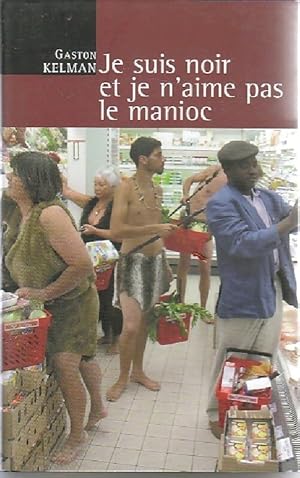 Image du vendeur pour Je suis noir et je n'aime pas le manioc - Gaston Kelman mis en vente par Book Hmisphres