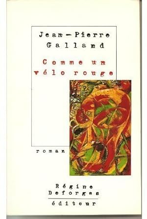 Image du vendeur pour Comme un v?lo rouge - Jean-Pierre Galland mis en vente par Book Hmisphres
