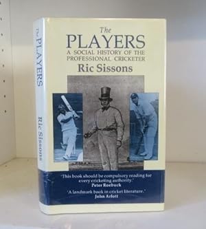 A Social History of the Professional Cricketer The Players 