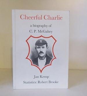Cheerful Charlie: a biography of C.P.McGahey