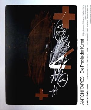 Antoni Tapies. Die Praxis der Kunst. 1976. [Signiertes Plakat, Original-Farblithografie / signed ...