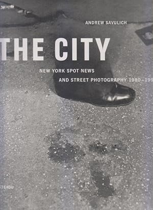 The City. New York Spot News and Street Photography 1980-1995