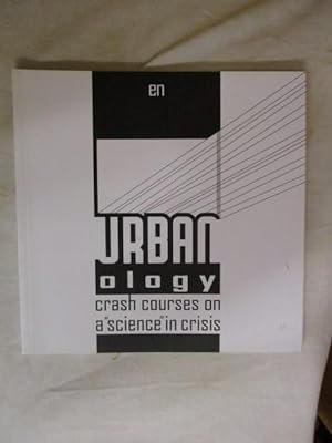 Seller image for Urbanology : crash courses on a 'science' in crisis for sale by GREENSLEEVES BOOKS