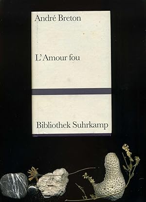 L'amour fou. Deutsch von wilhelm Kemp. In der Reihe: Bibliothek Suhrkamp. In der Reihe: Bibliothe...