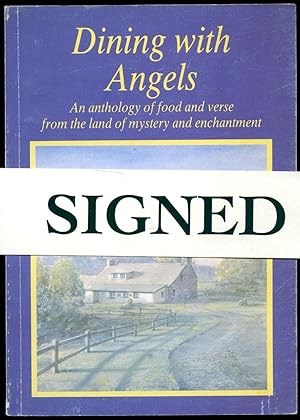 Seller image for Dining with Angels | An Anthology of Food and Verse from the Land of Mystery and Enchantment [Signed] for sale by Little Stour Books PBFA Member