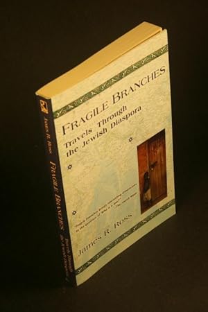 Imagen del vendedor de Fragile branches: travels through the Jewish Diaspora. a la venta por Steven Wolfe Books