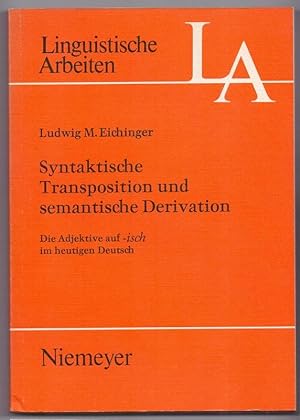 Syntaktische Transposition und semantische Derivation : d. Adjektive auf -isch im heutigen Dt. Li...