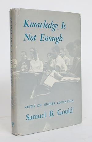 Knowledge is Not Enough: Views on Higher Education