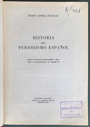 Historia del periodismo español. Desde la "Gaceta de Madrid" (1661) hasta el destronamiento de Is...