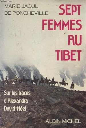 Imagen del vendedor de Sept femmes au Tibet, sur les traces de David Nel a la venta por Le-Livre