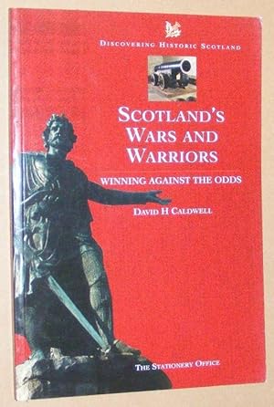 Seller image for Scotland's Wars and Warriors: Winning against the odds (Discovering Historic Scotland) for sale by Nigel Smith Books