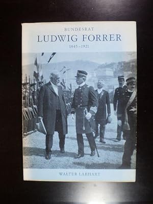 Bundesrat Ludwig Forrer 1845-1921