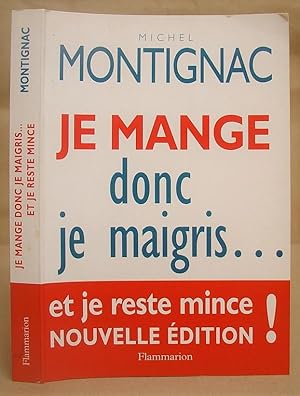 Je Mange Donc Je Maigris. Et Je Reste Mince!