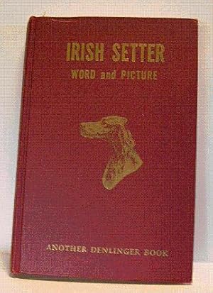 Imagen del vendedor de The Irish Setter in Word and Picture a la venta por B A Downie Dog Books