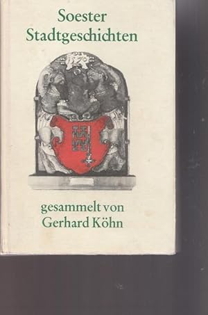 Bild des Verkufers fr Soester Stadtgeschichten. Gesammelt von Gerhard Khn. zum Verkauf von Ant. Abrechnungs- und Forstservice ISHGW