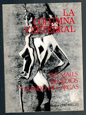 Image du vendeur pour LA COLUMNA VERTEBRAL. SUS MALES, REMEDIOS Y MANEJO DE CARGAS mis en vente par Librera Dilogo