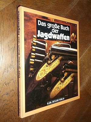 Das große Buch der Jagdwaffen