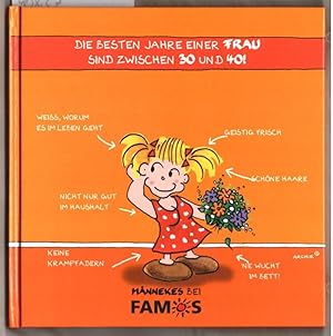 Die besten Jahre einer Frau sind zwischen 30 und 40!. [Illustrationen: Archie] / Männekes bei Famos