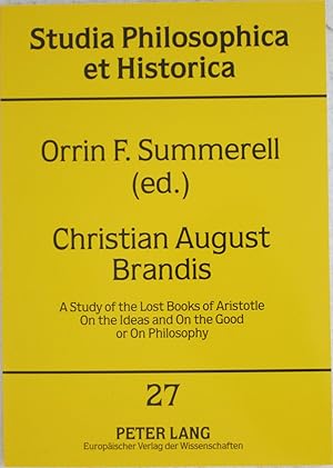 Seller image for A Study of the Lost Books of Aristotle on the Ideas and on the Good or on Philosophy (Studia Philosophica Et Historica) for sale by Powell's Bookstores Chicago, ABAA