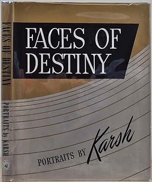 FACES OF DESTINY. Portraits by Karsh.