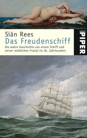 Seller image for Das Freudenschiff: Die wahre Geschichte von einem Schiff und seiner weiblichen Fracht im 18. Jahrhundert for sale by Antiquariat Armebooks