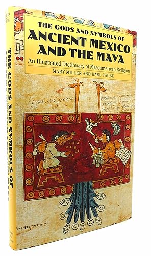 Seller image for THE GODS AND SYMBOLS OF ANCIENT MEXICO AND THE MAYA An Illustrated Dictionary of Mesoamerican Religion for sale by Rare Book Cellar