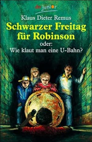 Seller image for Schwarzer Freitag fr Robinson: oder: Wie klaut man eine U-Bahn? for sale by Antiquariat Armebooks