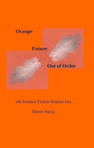 Bild des Verkufers fr Orange Future - Out of Order zum Verkauf von Antiquariat Armebooks